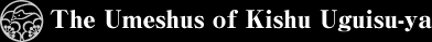 The Umeshus of Kishu Uguisu-ya